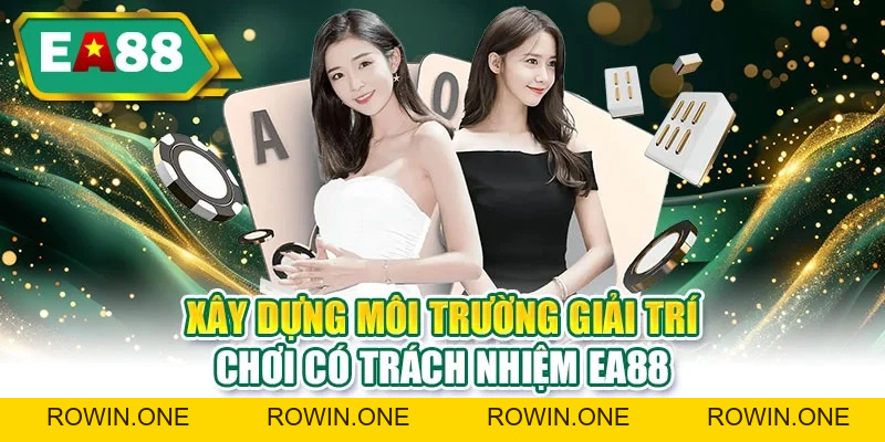 Chơi Có Trách Nhiệm EA88 - Quy Tắc Mọi Hội Viên Nên Biết