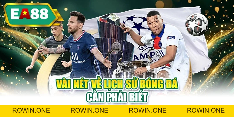 Lịch Sử Bóng Đá Và Hành Trình Trở Thành Môn Thể Thao Vua Lịch Sử Bóng Đá Và Hành Trình Trở Thành Môn Thể Thao Vua