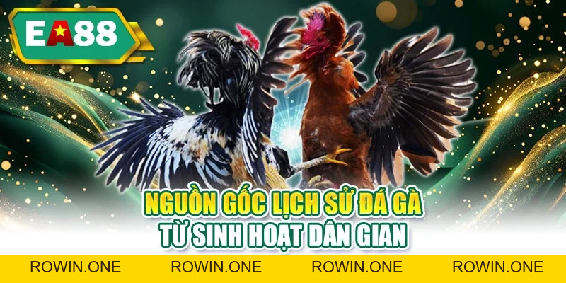 Lịch Sử Đá Gà Ấn Tượng, Nổi Bật Qua Nhiều Thời Kỳ Đặc Sắc Lịch Sử Đá Gà Ấn Tượng, Nổi Bật Qua Nhiều Thời Kỳ Đặc Sắc