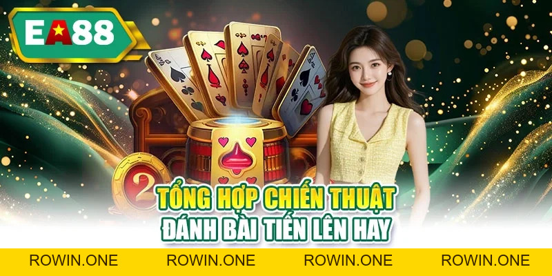 Mẹo Chơi Tiến Lên Miền Nam | Bí Kíp Săn Thưởng Bất Bại