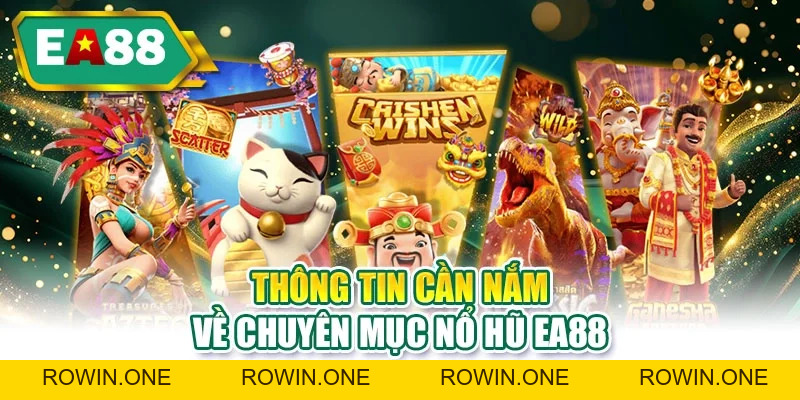 Nổ Hũ EA88 | Sảnh Quay Thưởng Với Quỹ Jackpot Trăm Triệu