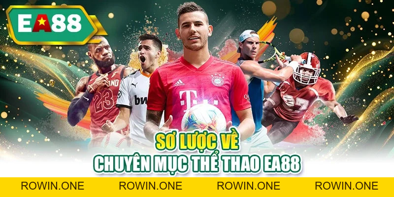 Thể Thao EA88 | Săn Kèo Thơm, Nhận Khuyến Mãi Cực Khủng